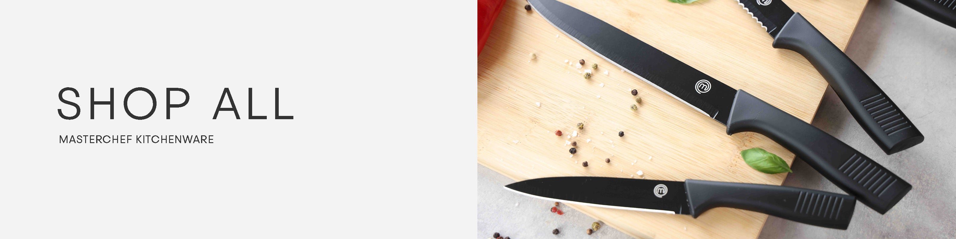 Masterchef Tableware Shop all the MasterChef Kitchenware Products & Ranges